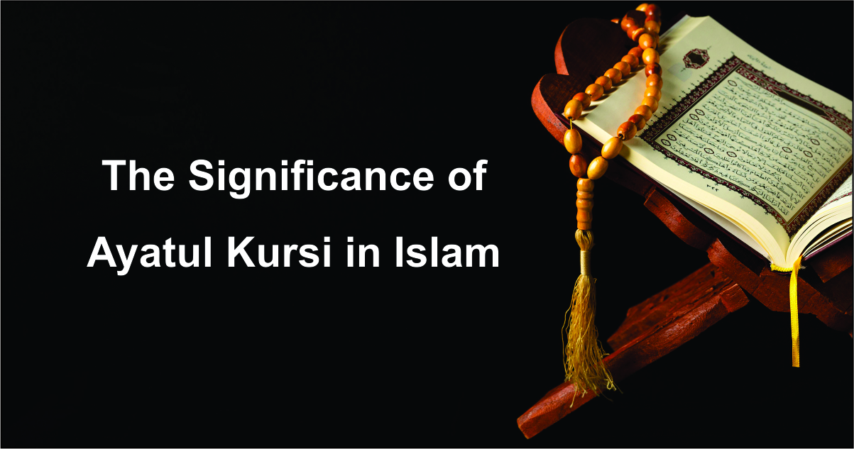 The Significance of Ayatul Kursi in Islam